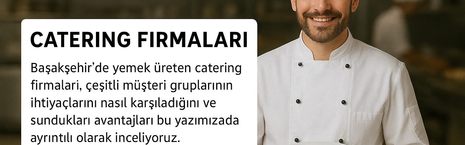 Başakşehir catering firmaları